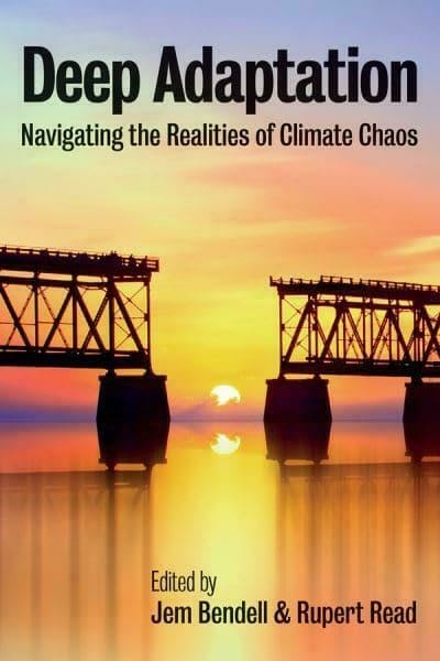 Book cover: 'Deep Adaptation: Navigating the Realities of Climate Chaos' edited by Jem Bendell and Rupert Read