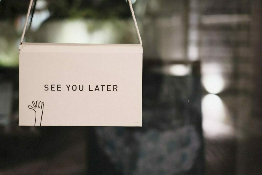 Sign saying 'See you later'